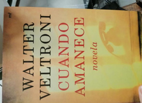 Portada del libro de Cuando amanece. Walter Veltroni.